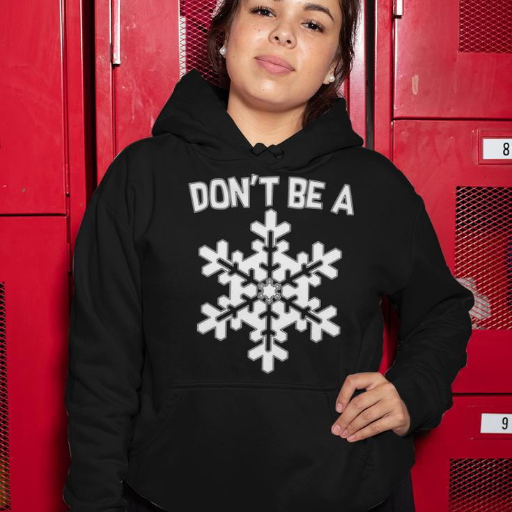 Dont Be A Snowflake Tshirt Women Hoodie Unique Gifts