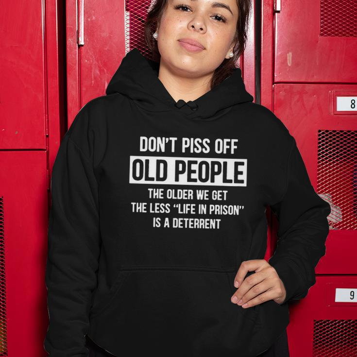 Dont Piss Off Old People The Older We Get Life In Prison Tshirt Women Hoodie Unique Gifts
