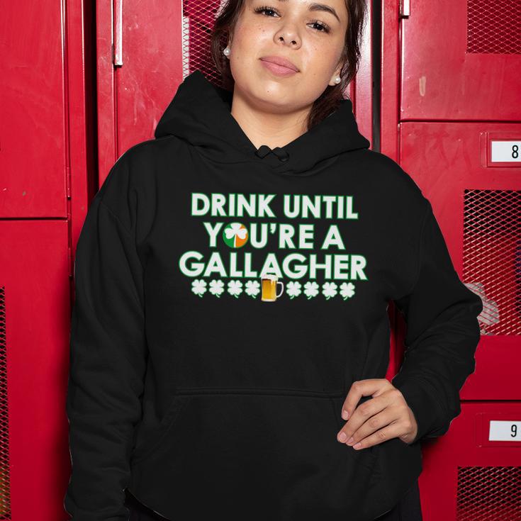 Drink Until You Are A Gallagher Funny St Patricks Day Women Hoodie Unique Gifts