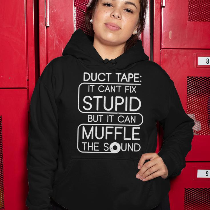 Duct Tape It Cant Fix Stupid But It Can Muffle The Sound Tshirt Women Hoodie Unique Gifts