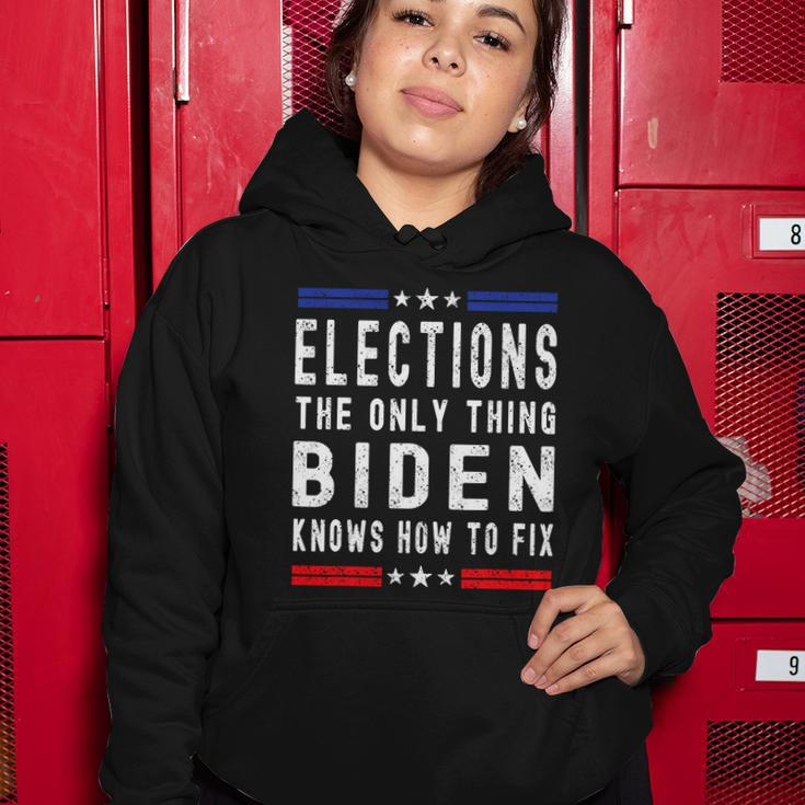 Elections The Only Thing Biden Knows How To Fix Tshirt Women Hoodie Unique Gifts