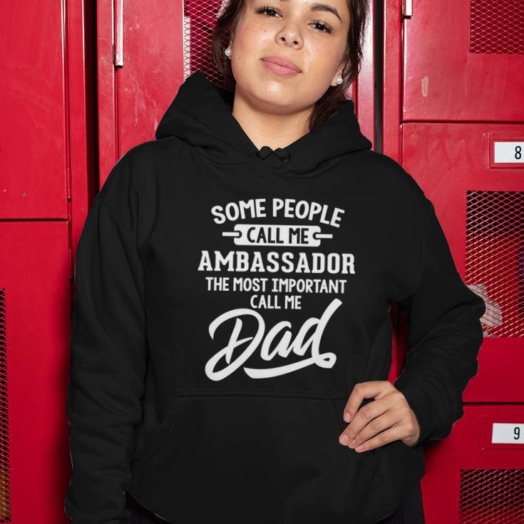 Fathers Day Design N Ambassador Dad Cute Gift Women Hoodie Unique Gifts