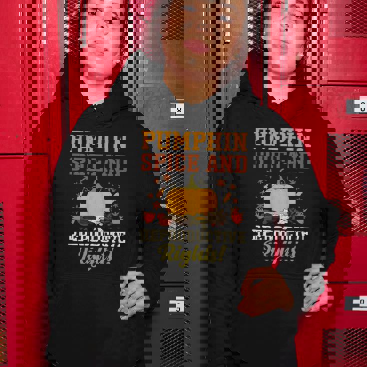 Feminist Womens Rights Pumpkin Spice And Reproductive Rights Gift Women Hoodie Unique Gifts