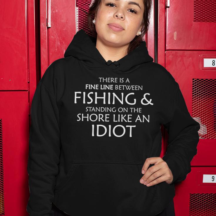 Fine Line Between Fishing And Idiots Tshirt Women Hoodie Unique Gifts