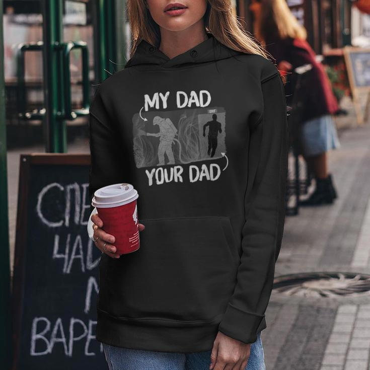 Firefighter Funny Firefighter My Dad Your Dad For Fathers Day Women Hoodie Funny Gifts