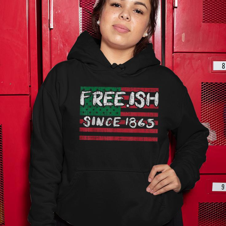 Freeish Since 1865 Black History Juneteenth African Gift Great Gift Women Hoodie Unique Gifts