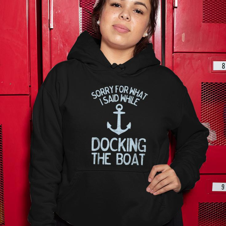Funny Boating Sorry What I Said Docking Boat V2 Women Hoodie Unique Gifts
