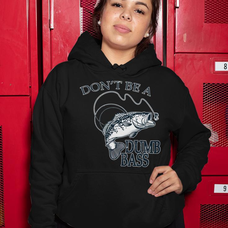 Funny Fishing - Dont Be A Dumb Bass Women Hoodie Unique Gifts