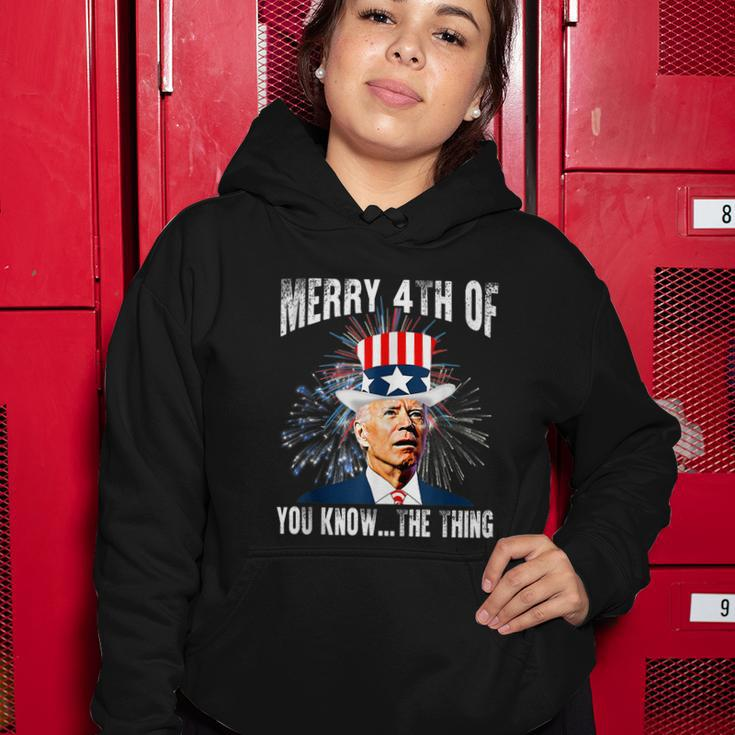 Funny Joe Biden Merry 4Th Of You KnowThe Thing 4Th Of July Women Hoodie Unique Gifts