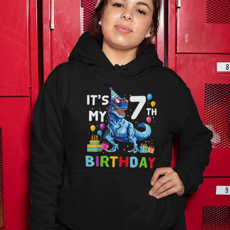 Funny Kids Its My 7Th Birthday Gift Happy 7 Year Trex Gift Women Hoodie Unique Gifts