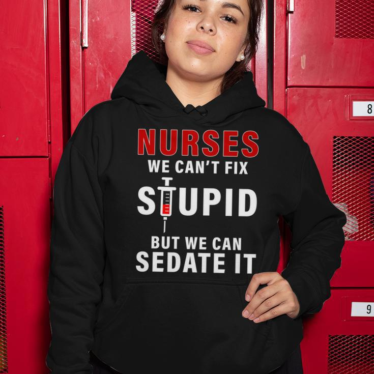 Funny Nurse Cant Fix Stupid Tshirt Women Hoodie Unique Gifts