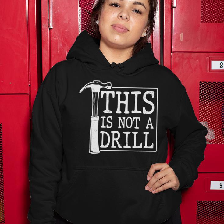 Funny This Is Not A Drill Women Hoodie Unique Gifts