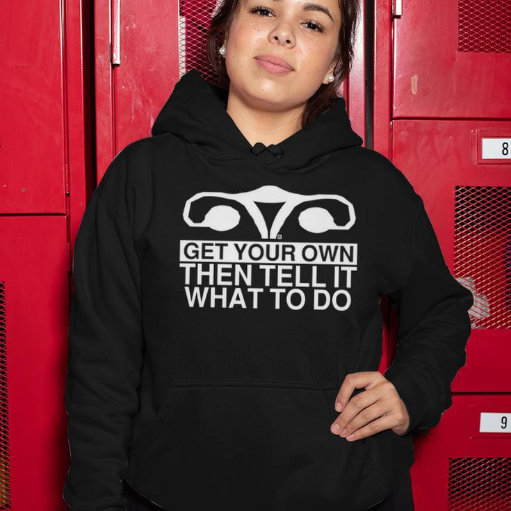 Get Your Own Then Tell It What To Do Women Hoodie Unique Gifts