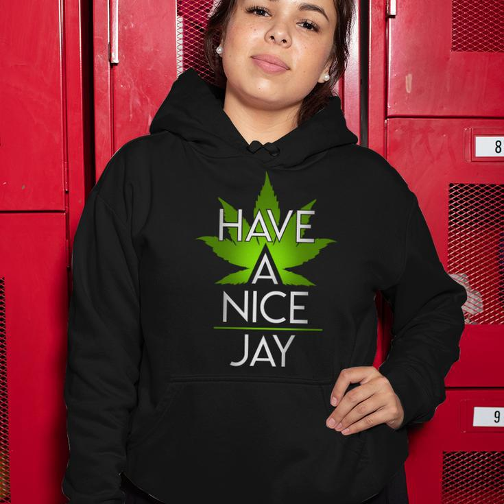 Have A Nice Jay Funny Weed Women Hoodie Unique Gifts