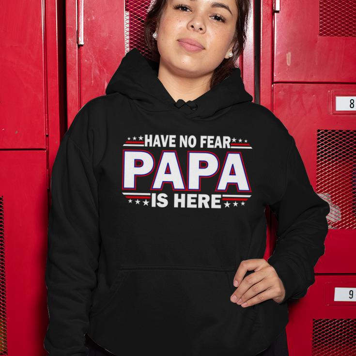 Have No Fear Papa Is Here Tshirt Women Hoodie Unique Gifts