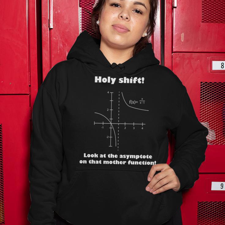 Holy Shift Look At The Asympotote On That Mother Function Tshirt Women Hoodie Unique Gifts