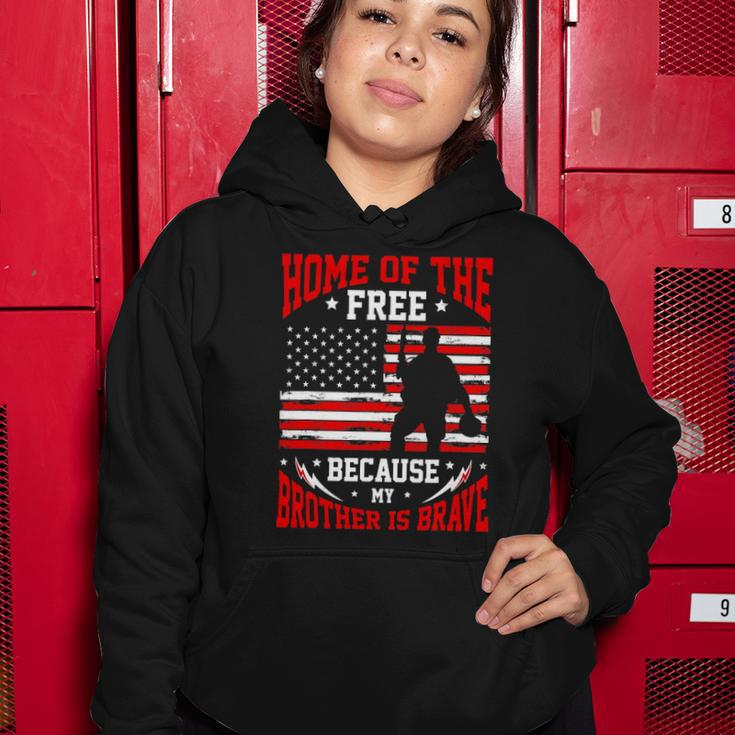 Home Of The Free Because My Brother Is Brave Soldier Women Hoodie Unique Gifts