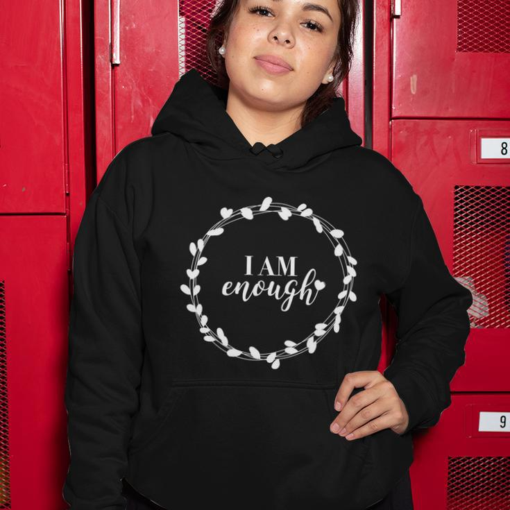 I Am Enough Gift Self Love Inspirational Quote Message Gift Women Hoodie Unique Gifts