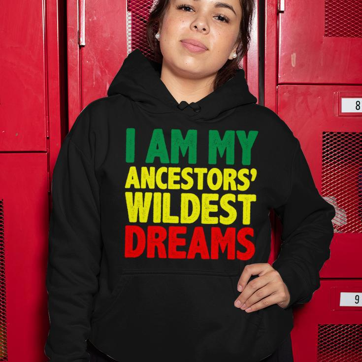 I Am My Ancestor Wildest Dream Women Hoodie Unique Gifts