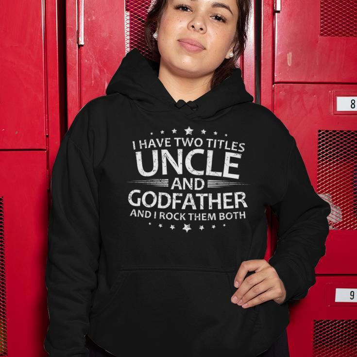 I Have Two Titles Uncle And Godfather V2 Women Hoodie Unique Gifts