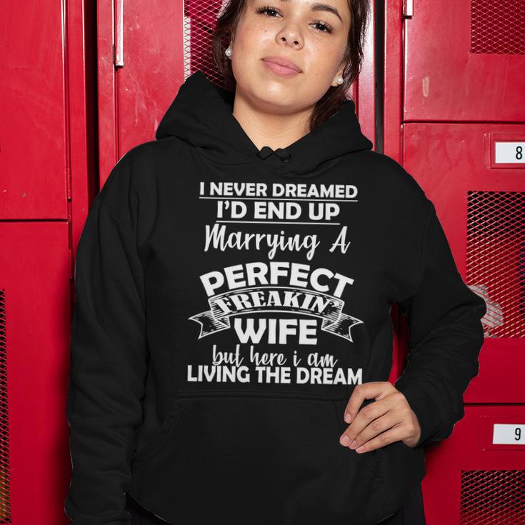 I Never Dreamed Id End Up Marrying A Perfect Wife Tshirt Women Hoodie Unique Gifts