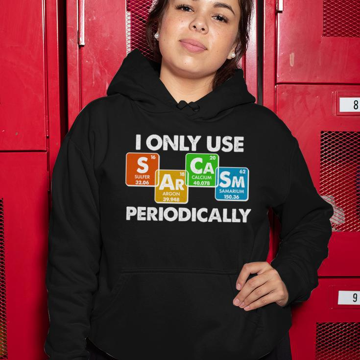 I Only Use Sarcasm Periodically Funny Science Tshirt Women Hoodie Unique Gifts