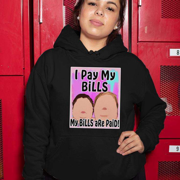 I Pay My Bills My Bills Are Paid Funny Meme Tshirt Women Hoodie Unique Gifts