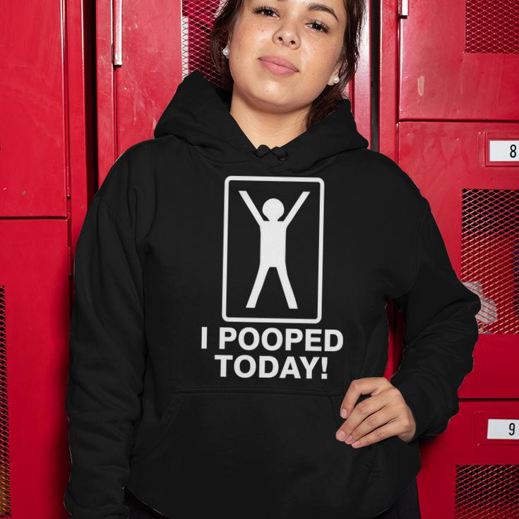 I Pooped Today Tshirt V2 Women Hoodie Unique Gifts