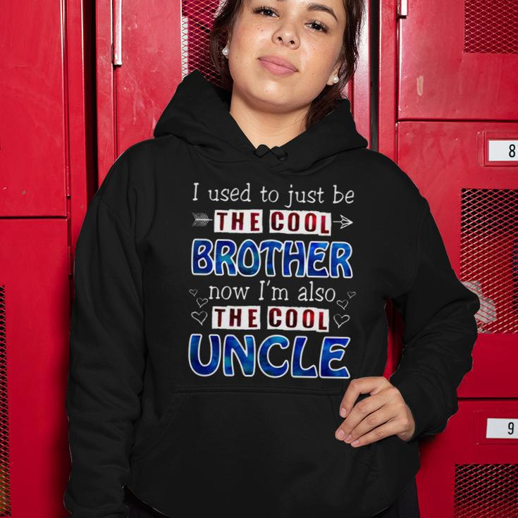 I Used To Just Be The Cool Big Brother Now Im The Cool Uncle Tshirt Women Hoodie Unique Gifts