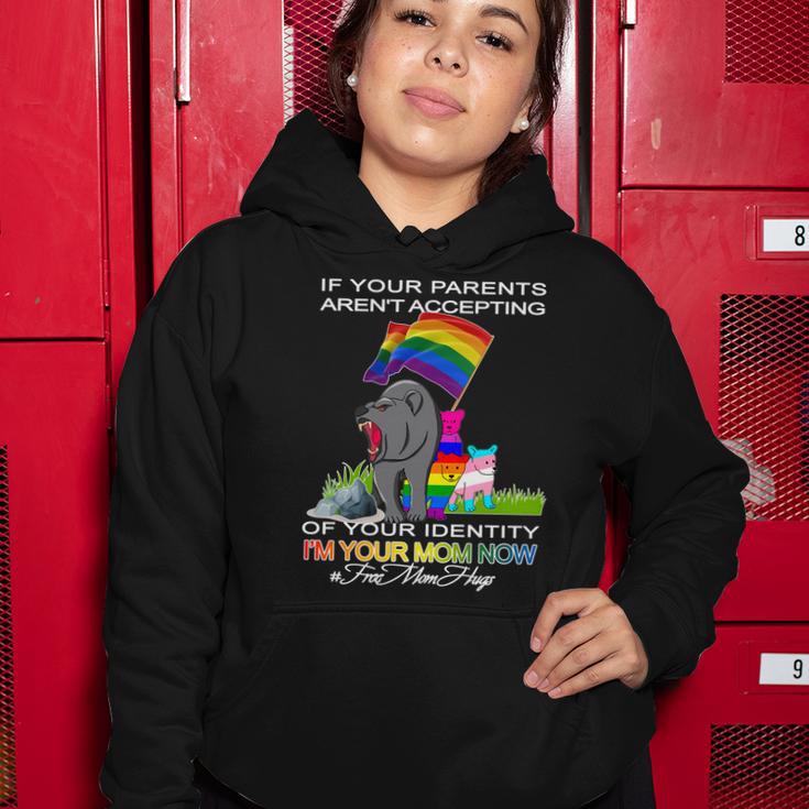 If Your Parents Arent Accepting Im Your Mom Now Lgbt Hugs Women Hoodie Unique Gifts