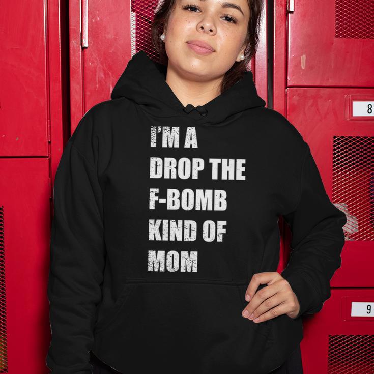 Im A Drop The F-Bomb Kind Of Mom Women Hoodie Unique Gifts