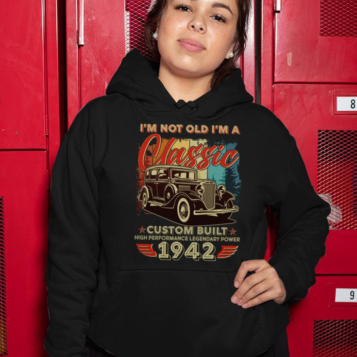 Im Not Old Im A Classic 1942 Custom Built 80Th Birthday Women Hoodie Unique Gifts