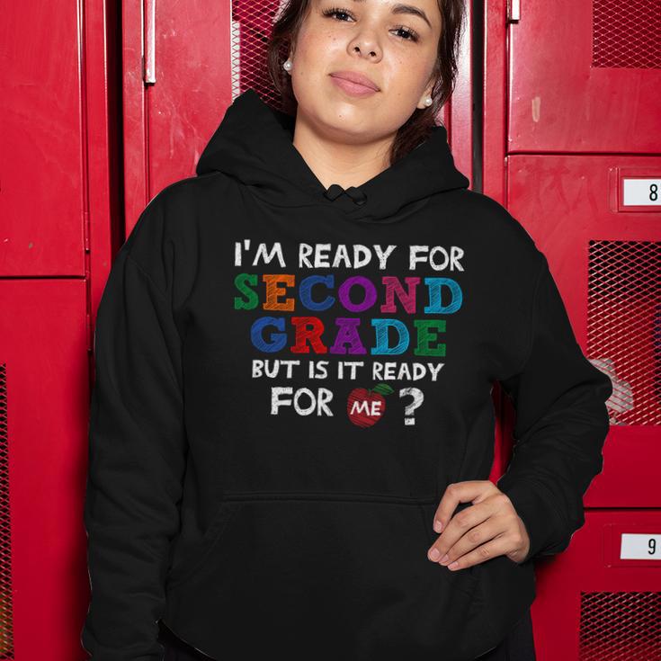 Im Ready For Second Grade But Is It Ready For Me Women Hoodie Unique Gifts