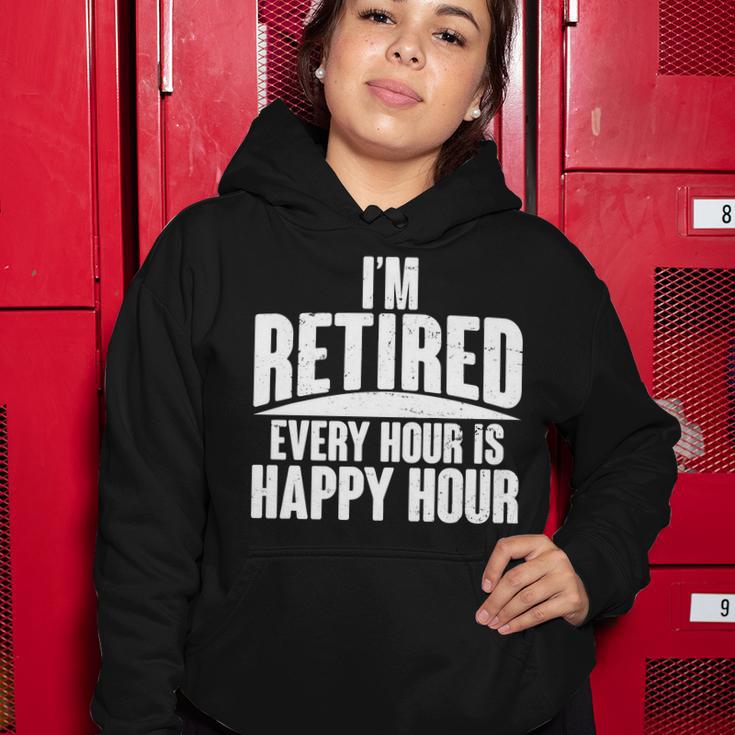 Im Retired Every Hour Is Happy Hour V2 Women Hoodie Unique Gifts