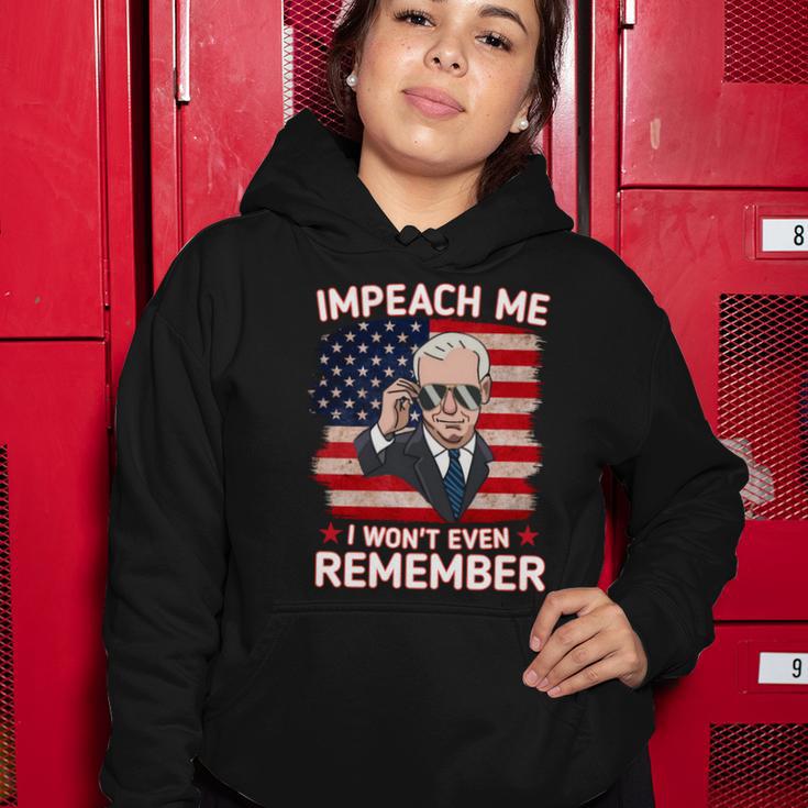 Impeach Me I Wont Even Remember Funny Joe Biden Women Hoodie Unique Gifts