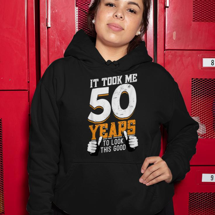 It Took Me 50 Years To Look This Good- Birthday 50 Years Old Women Hoodie Funny Gifts