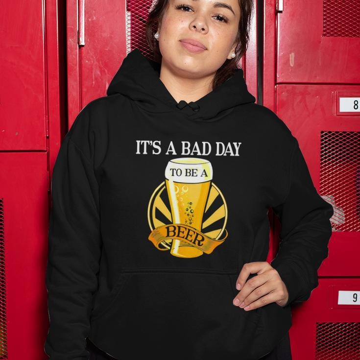 Its Bad Day To Be A Beer Funny Saying Funny Women Hoodie Unique Gifts