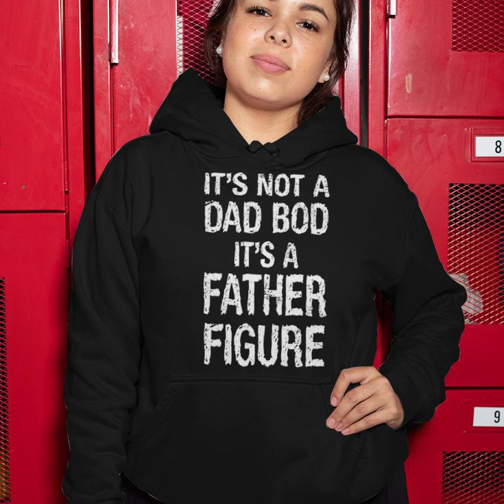 Its Not A Dad Bod Its A Father Figure Fathers Day Tshirt Women Hoodie Unique Gifts