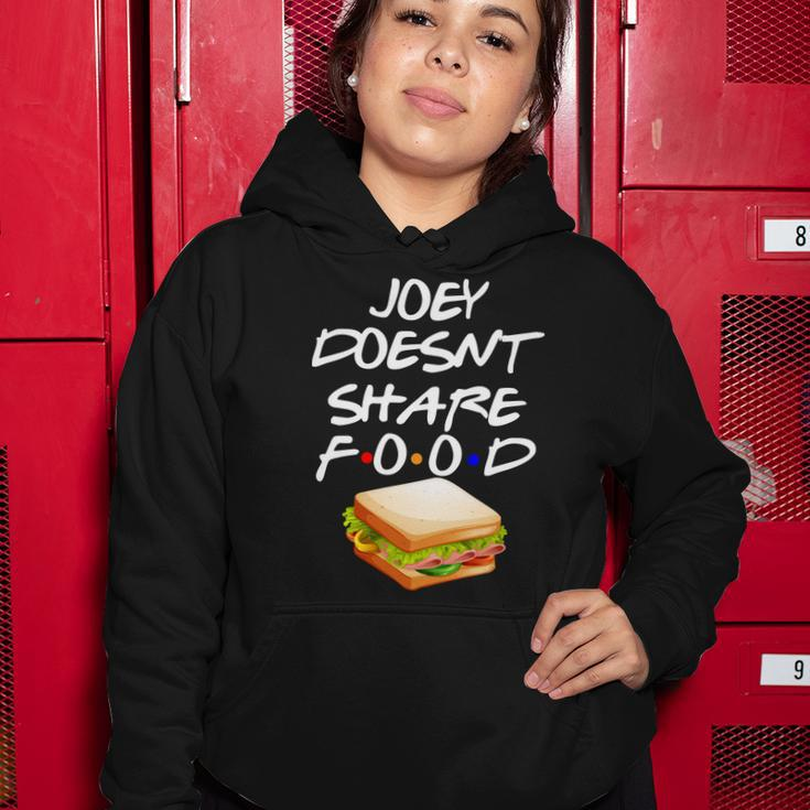 Joey Doesnt Share Food Women Hoodie Unique Gifts
