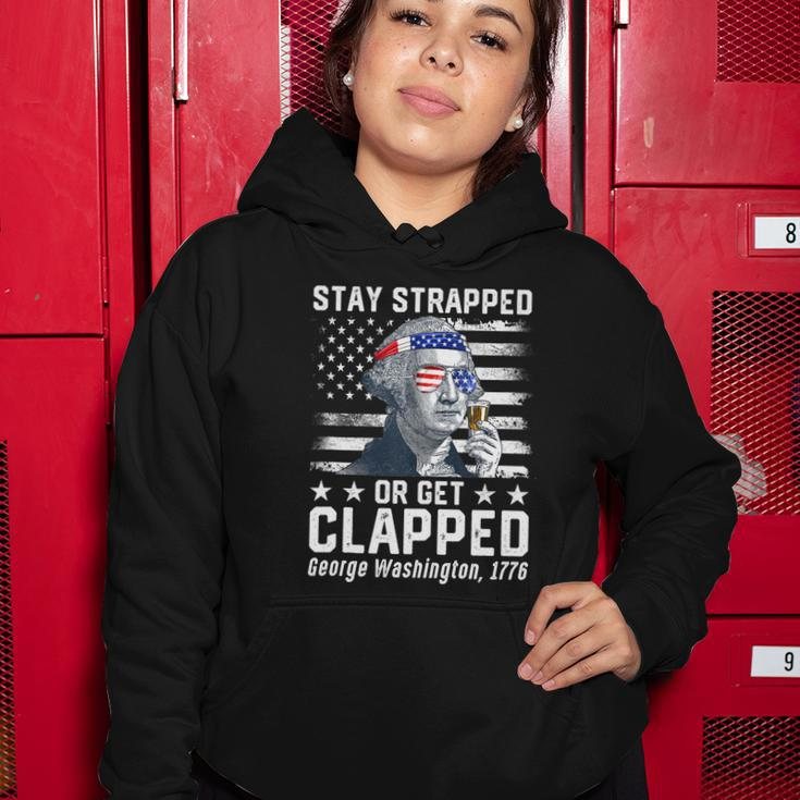 July George Washington 1776 Tee Stay Strapped Or Get Clapped Women Hoodie Unique Gifts