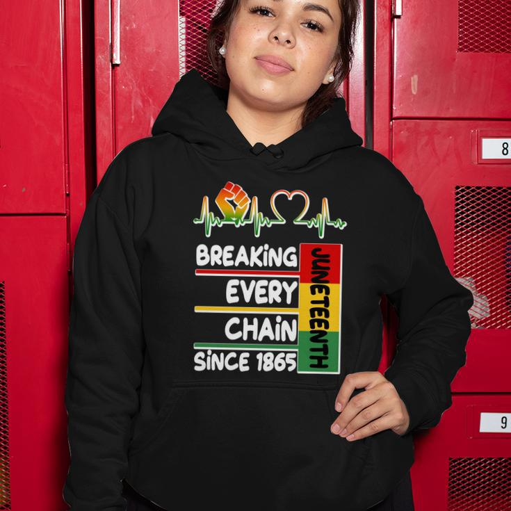 Juneteenth Breaking Every Chain Since Women Hoodie Unique Gifts