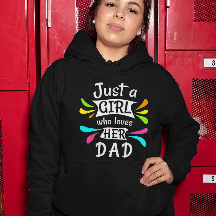 Just A Girl Who Loves Her Dad Cute Daddys Little Girl Women Hoodie Unique Gifts