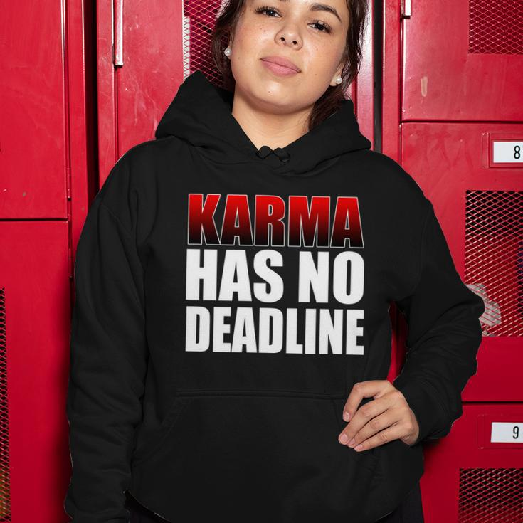 Karma Has No Deadline Tshirt Women Hoodie Unique Gifts
