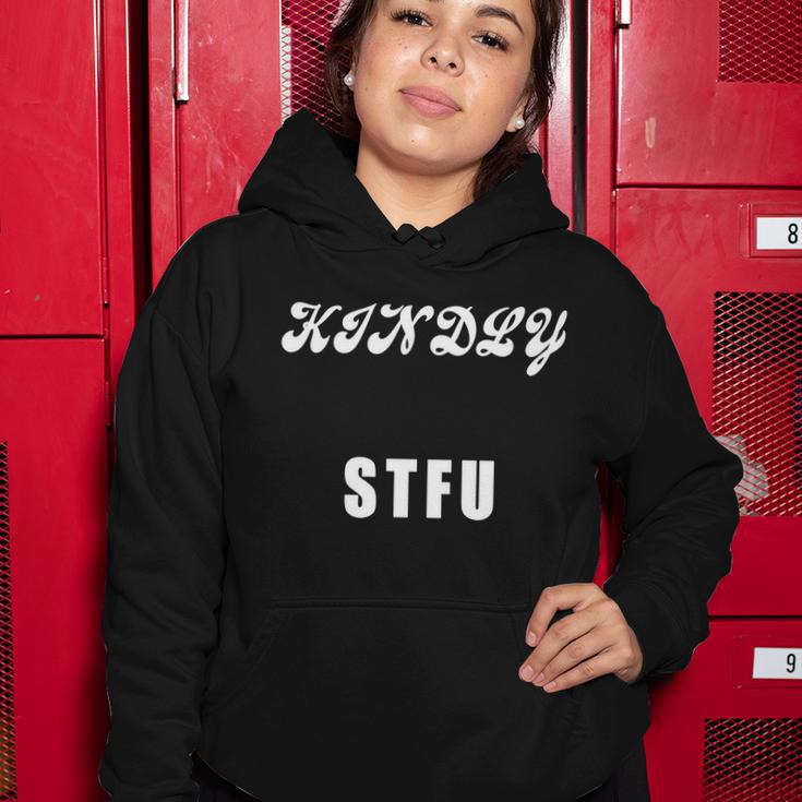 Kindly Stfu Funny Offensive Sayings Tshirt Women Hoodie Unique Gifts