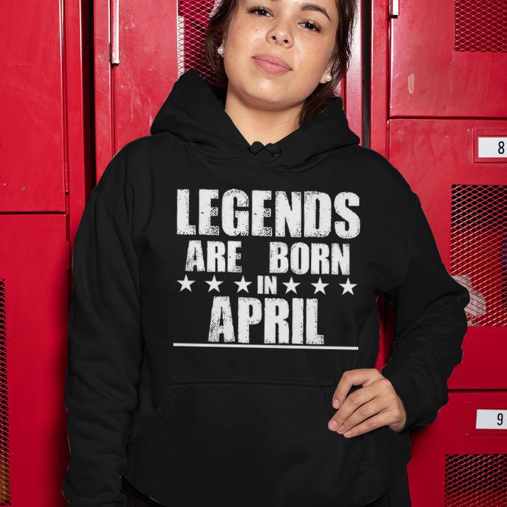 Legends Are Born In April Birthday Women Hoodie Unique Gifts