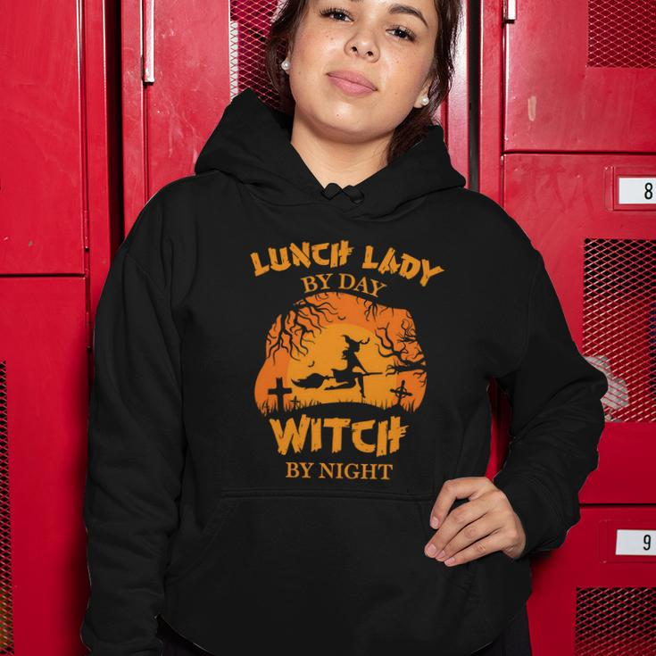 Lunch Lady By Day Witch By Night Halloween Quote Women Hoodie Unique Gifts
