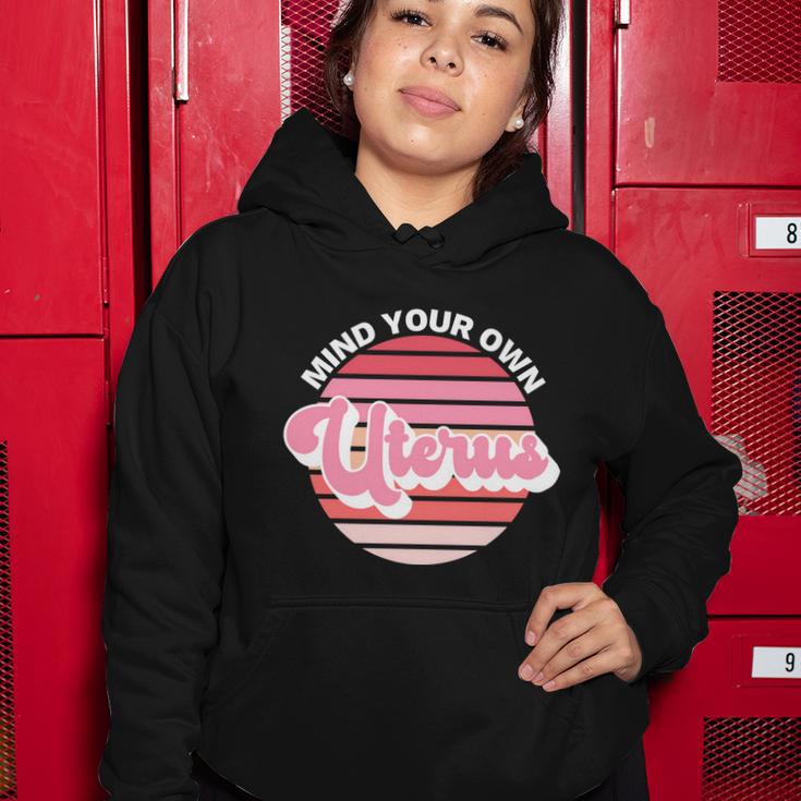 Mind Your Own Uterus Pro Choice Apparel Womens Rights Gift Women Hoodie Unique Gifts