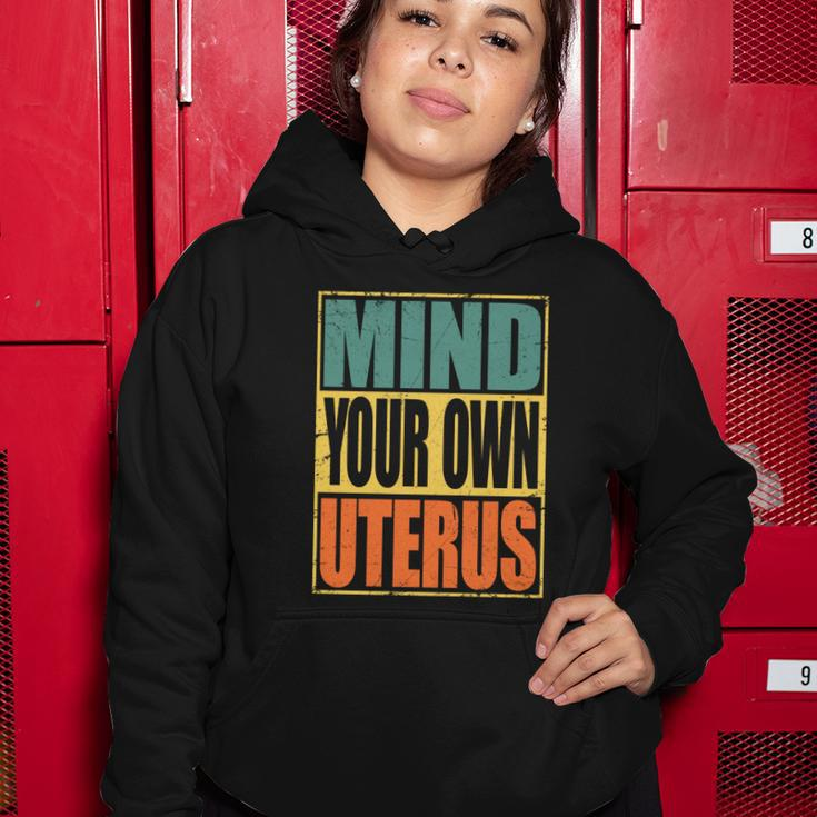 Mind Your Own Uterus Pro Choice Feminist Womens Rights Cool Gift Women Hoodie Unique Gifts