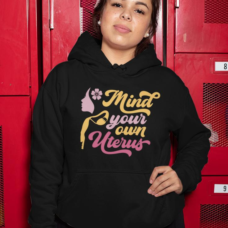 Mind Your Own Uterus Pro Choice Feminist Womens Rights Gift Women Hoodie Unique Gifts