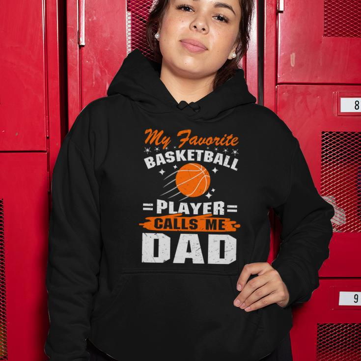 My Favorite Basketball Player Calls Me DadFunny Basketball Dad Quote Women Hoodie Unique Gifts